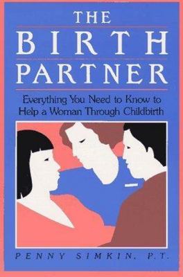 The Birth Partner: Everything You Need to K- 1558320105, Penny Simkin, paperback