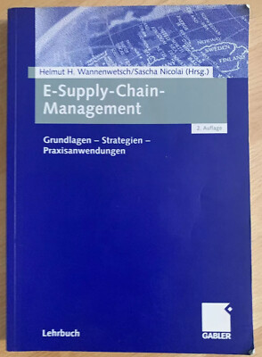 E-Supply-Chain-Management: Grundlagen Praxisanwendungen - Strategien Gabler SCM