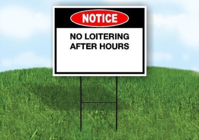 Notice No Loitering After Hours 18x24 in Yard Road Sign w/ Stand