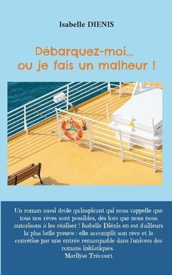 Dbarquez moi... ou je fais un malheur ! by Isabelle Di?nis Paperback Book