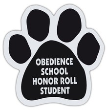 Dog Paw Shaped Magnets: OBEDIENCE SCHOOL HONOR ROLL STUDENT Funny  Dogs, Cars