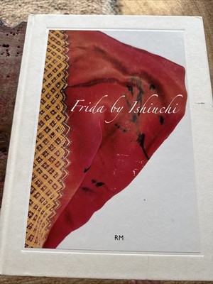 Frida By Ishiuchi First Edition 2013 Super Rare Book Frida Kahlo Book