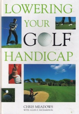 Lowering Your Golf Handicap (Golf S.) by Meadows, Chris 0752551299 FREE Shipping