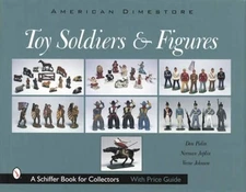 American Dimestore Toy Soldiers Figures Collector Guide inc Lead Cowboys Indians