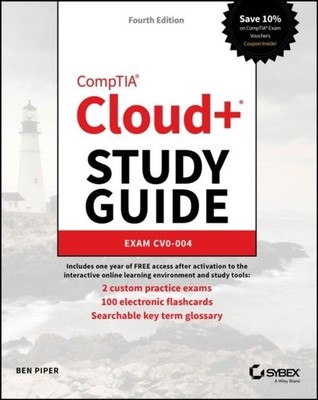CompTIA Cloud+ Study Guide: Exam CV0-004 Ben Piper