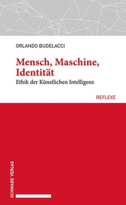 Mensch, Maschine, Identitat: Ethik Der Kunstlichen Intelligenz by Orlando Budela