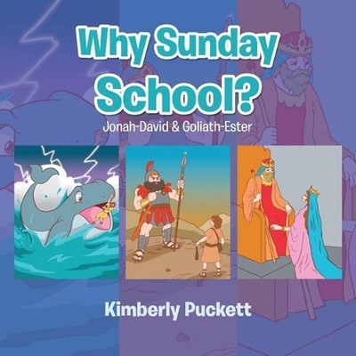 Why Sunday School?: Jonah-David & Goliath-Ester by Kimberly Puckett (English) Pa
