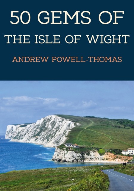 50 Gems of the Isle of Wight by Andrew Powell-Thomas PAPERBACK 9781398117174 - Image 3