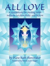 All Love: A Guidebook for Healing With ... 9780967413518 by Diane Ruth Shewmaker