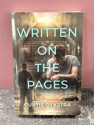 Written on the Pages: A Novel by Curtis Dykstra (softcover)