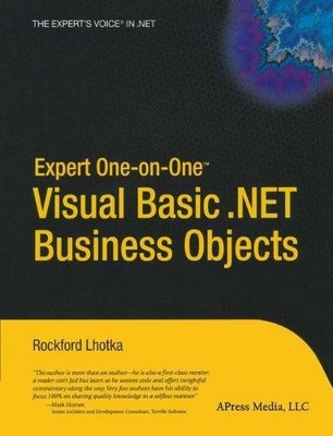 Expert One-on-One Visual Basic .NET Business Objects - Lhotka, Rockford