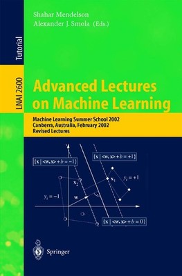 Advanced Lectures on Machine Learning: Machine Learning Summer School 2002, ...