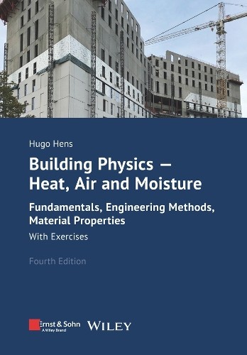 Hugo S. L. Hens Building Physics - Heat, Air and Moisture (Tascabile)