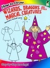 How to Draw Wizards, Dragons and Other Magical Creatures by Barbara Soloff-Levy (Paperback, 2012)