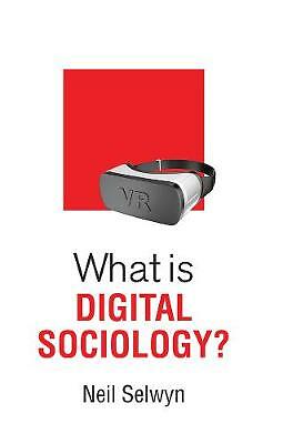What is Digital Sociology? by Neil Selwyn (Paperback, 2018)