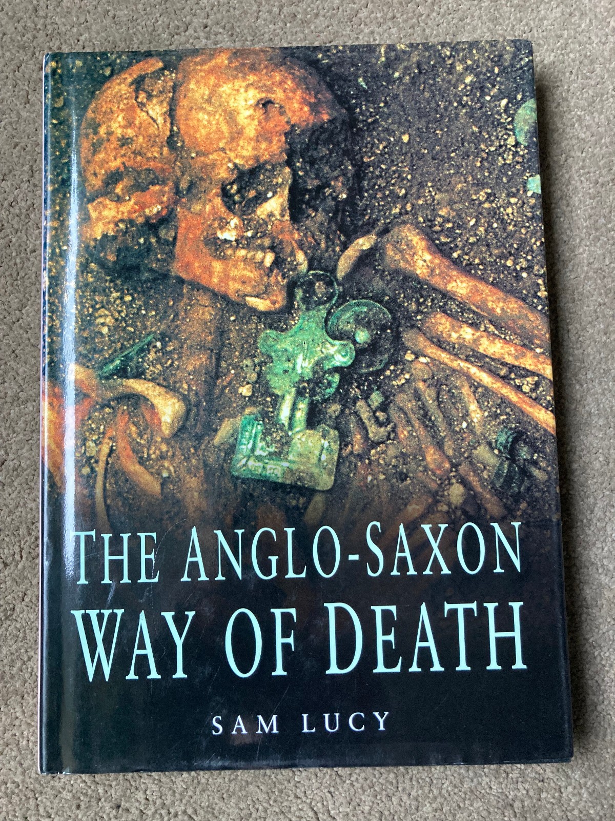 The Anglo-Saxon Way of Death By Sam Lucy