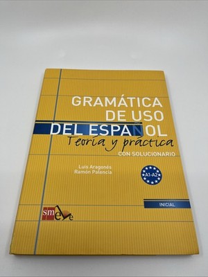 GRAMATICA DE USO DEL ESPANOL. A1-A2: TEORIA Y PRACTICA, By Aragones Luis Used