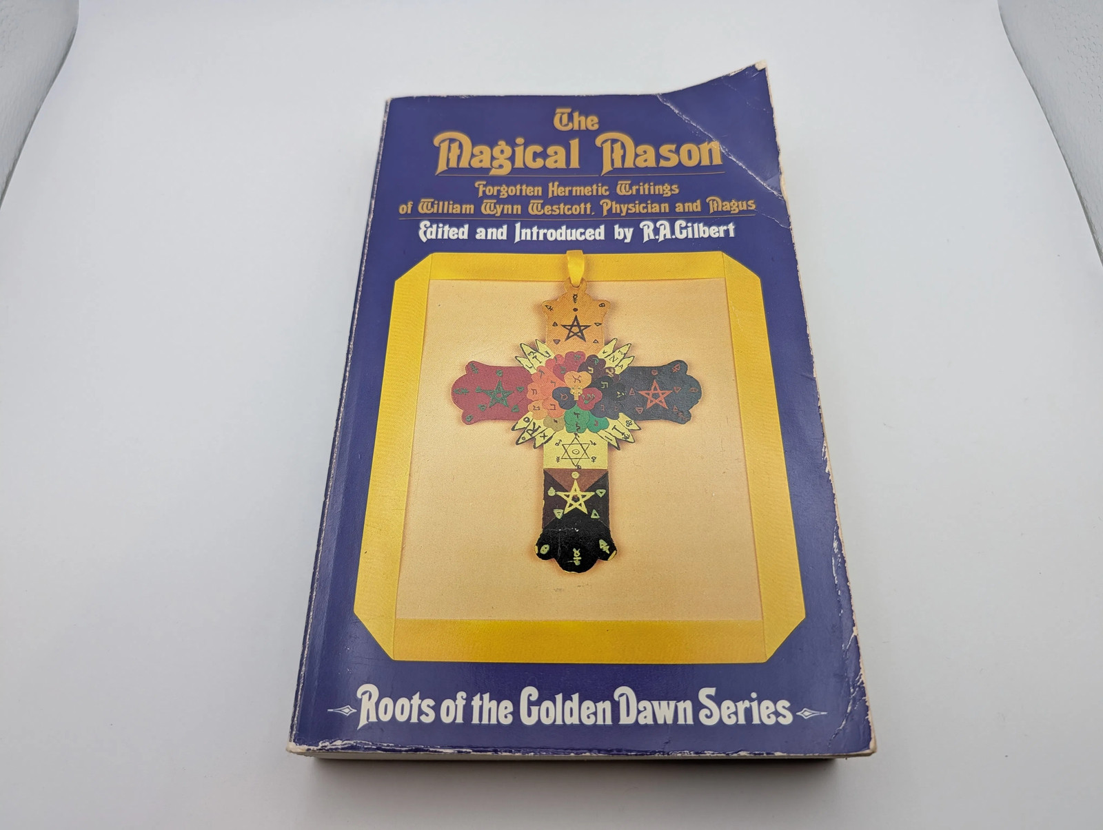 The Magical Mason: Forgotten Hermetic Writings of William Wynn Westcott, Physici