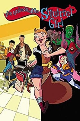 The Unbeatable Squirrel Girl Vol. 3 : Squirrel, You Really Got Me