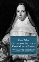 C. Walker | Gender and Politics In Early Modern Europe | Buch | Englisch (2002)