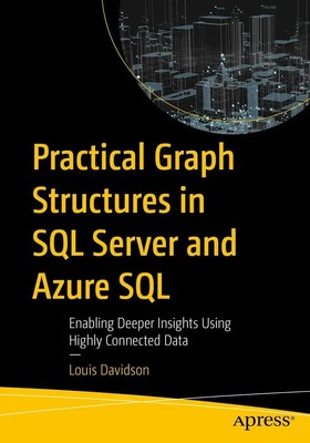 Practical Graph Structures in SQL Server and Azure SQL Louis Davidson Buch xvii