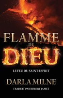 Flamme De Dieu | Le Feu Du Saint-Esprit | Darla Milne | Taschenbuch | 2023