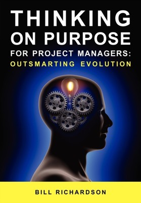 Richardson - Thinking on Purpose for Project Managers  Outsmarting Evo - X555z