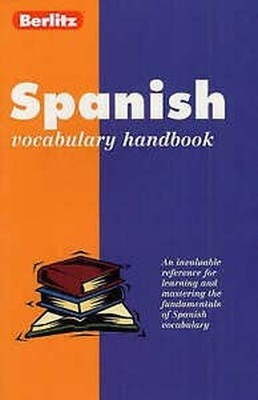 Berlitz Spanish Vocabulary Handbook (Berlitz Handbooks)
