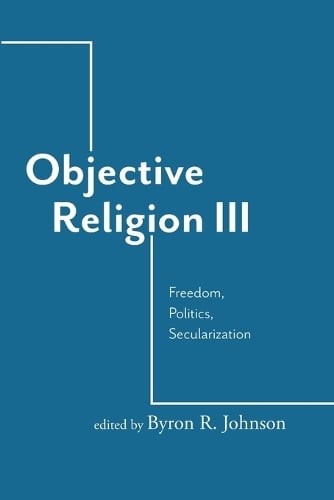 Objective Religion – Freedom, Politics, Secularization Johnson Paperback