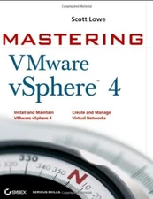 Mastering VMware vSphere (TM) 4 By Scott Lowe