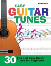 Easy Guitar Tunes: 30 Fun and Easy Guit..., Parker, Ben