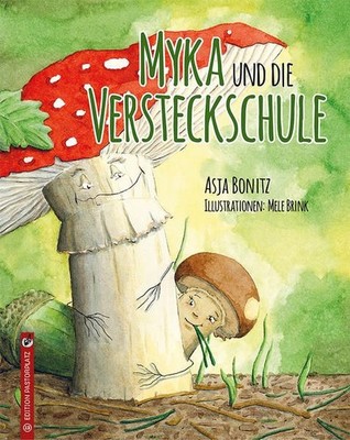 Myka und die Versteckschule. Illustrationen von Mele Brink. Alter: ab 5 Jahren.