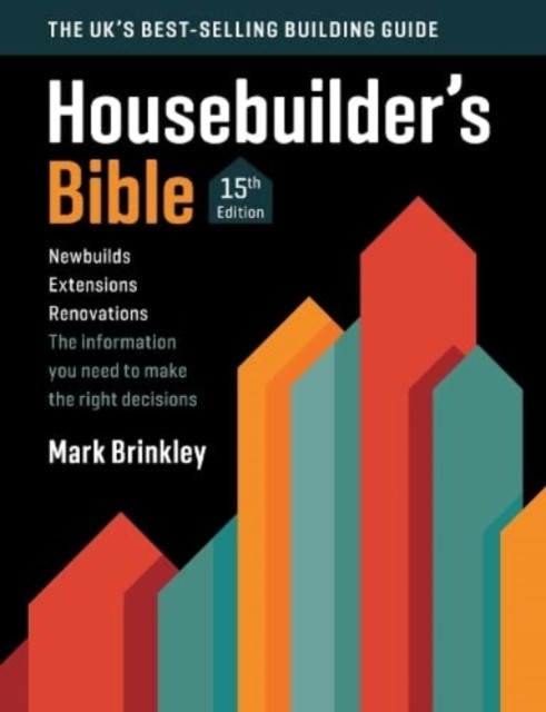 The Housebuilder's Bible 15th edition by Mark Brinkley (Paperback Book)