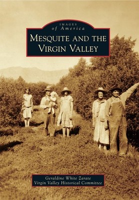 Mesquite and the Virgin Valley by Geraldine White Zarate (English) Paperback Boo
