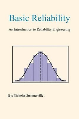 Basic Reliability: An Introduction to Reliability Engineering