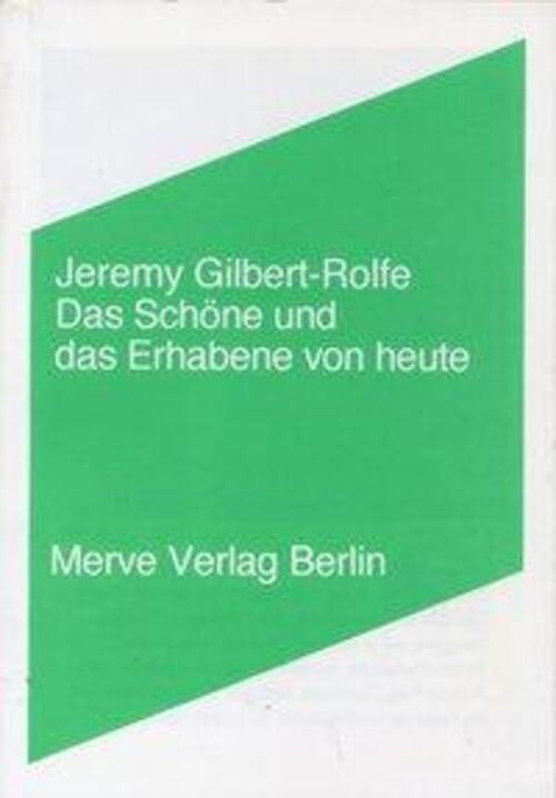 Thumbnail - Jeremy Gilbert-rolfe | Das Schöne Und Das Erhabene Von Heute |