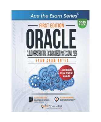 Oracle Cloud Infrastructure (OCI) Architect Professional 2021: Exam Cram Notes: 