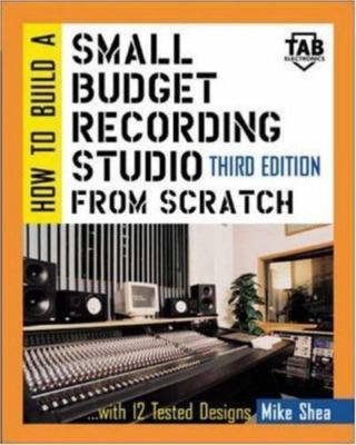 How to Build A Small Budget Recording Studio From Scratch : With 12 Tested...