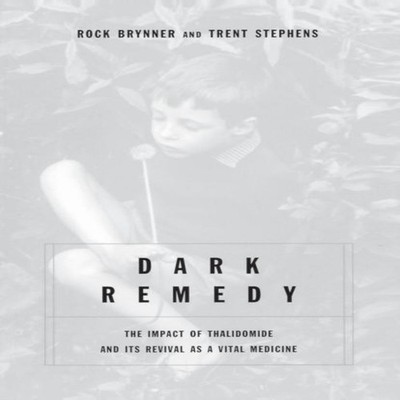 Dark Remedy The Impact of Thalidomide and Its Revival as a Vital