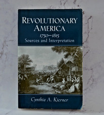 Revolutionary America, 1750-1815: Sources and Interpretation📦