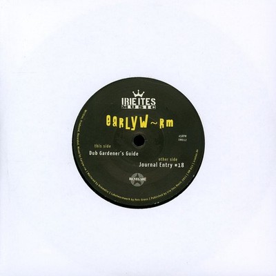 Earlyw~Rm - Dub Gardeners Guide / Journal Entry #18 (Vinyl 7'')