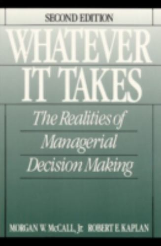 Whatever It Takes : The Realities of Managerial Decision Making by Robert ...