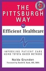 The Pittsburgh Way to Efficient Healthcare: Improving Patient Care Using Toyota Based Methods by Naida Grunden (Hardback, 2008)