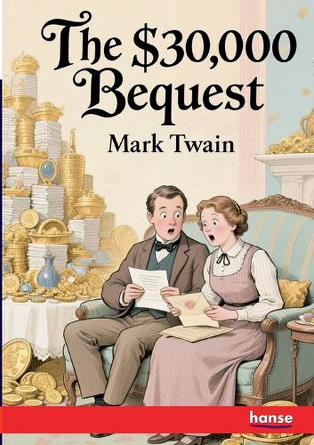 The $30,000 Bequest: and Other Stories by Mark Twain Paperback Book
