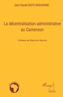 Jean-Claude Eko'o Akouafane | La DéCentralisation Administrative Au Cameroun