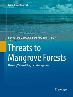 Threats to Mangrove Forests Hazards, Vulnerability, and Management Finkl (u. a.)