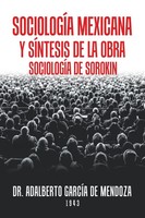 Adalberto GarcíA De Mendoza | SociologíA Mexicana Y SíNtesis De La Obra...