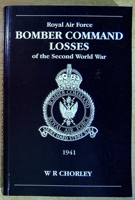 Chorley, W R ROYAL AIR FORCE BOMBER COMMAND LOSSES OF THE SECOND WORLD WAR. VOLU