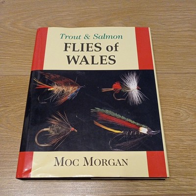 Trout & Salmon Flies Of Wales By Moc Morgan 1996 First Edition Fishing Angling