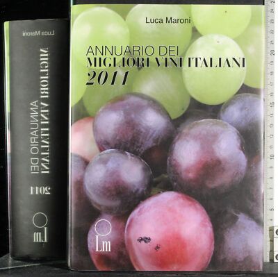 ANNUARIO DEL MIGLIORI VINI ITALIANI 2011. LUCA MARONI. AUTOEDITATO.
